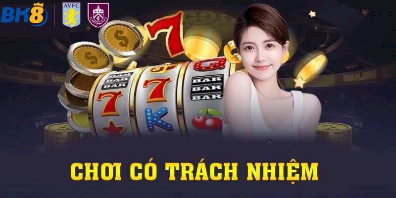 Chơi có trách nhiệm tại BK8 là gì? 